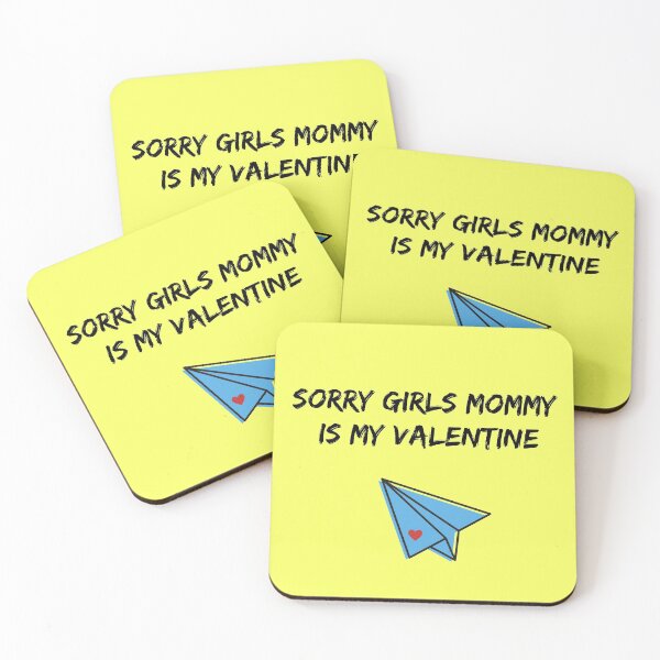 Item preview, sorry girls mommy is my valentine designed and sold by Zaibo.
