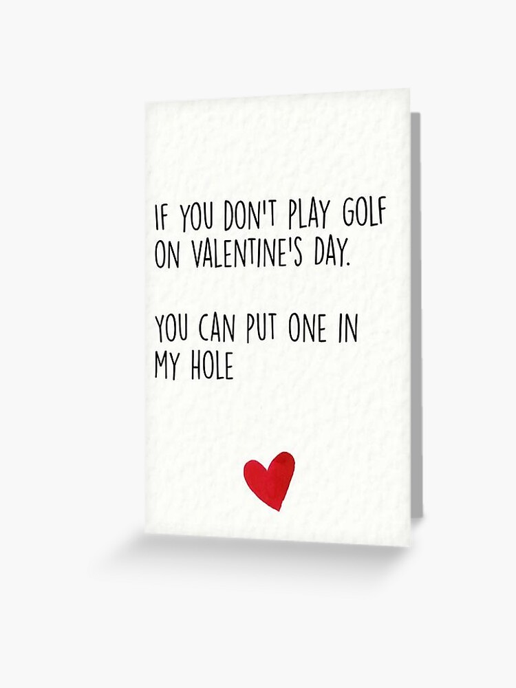 FUNNY VALENTINE'S CARD - If you don't play golf on Valentine's Day FUNNY VALENTINE'S CARD - If you don't play golf on Valentine's Day