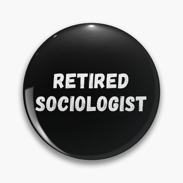 Item preview, Retired sociologist gift designed and sold by chi vana.