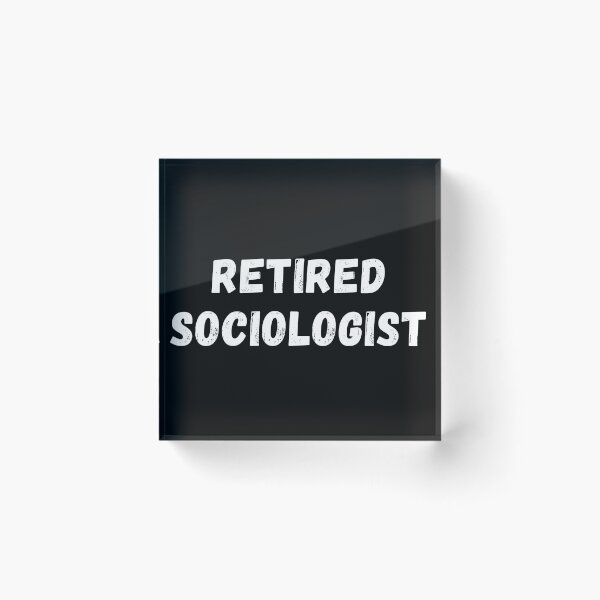 Item preview, Retired sociologist gift designed and sold by chi vana.