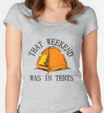 THAT WEEKEND WAS IN TENTS Women's Fitted Scoop T-Shirt
