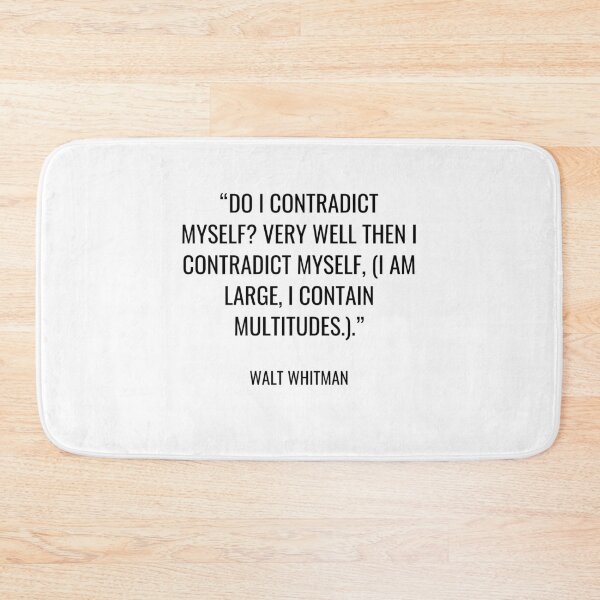 Item preview, Walt Whitman - Do I contradict myself? Very well then I contradict myself, (I am large, I contain multitudes.) designed and sold by SocraticQuotes.
