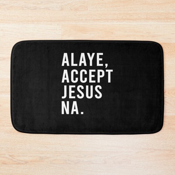 Item preview, Alaye Accept Jesus NA designed and sold by LimaChippewa.