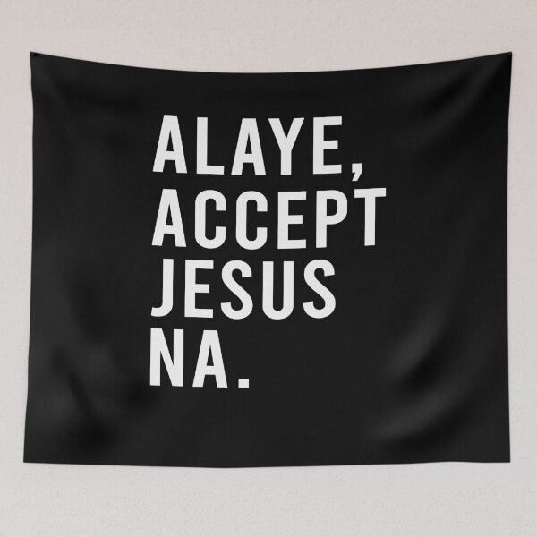 Item preview, Alaye Accept Jesus NA designed and sold by LimaChippewa.