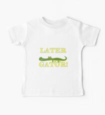 Wild Animals Later Gator Alligator Baby Tee