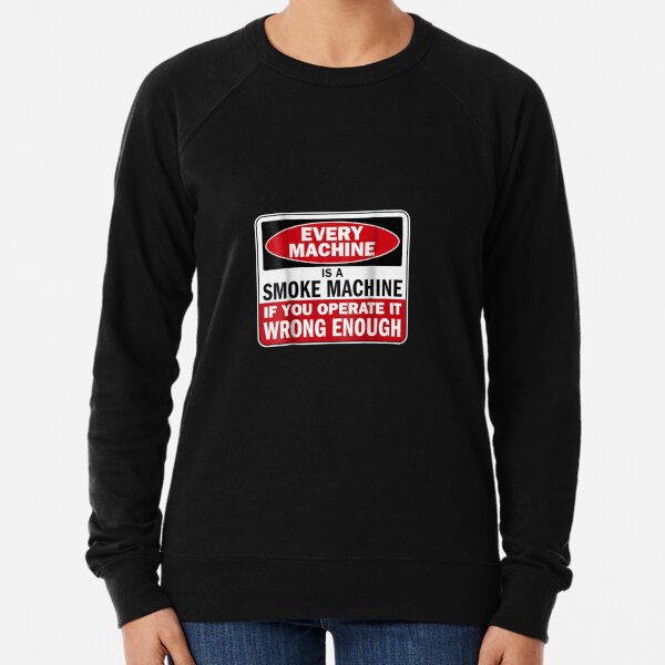Item preview, Every Machine A Smoke Machine If You Operate It Wrong Enough designed and sold by SaraLeetx.