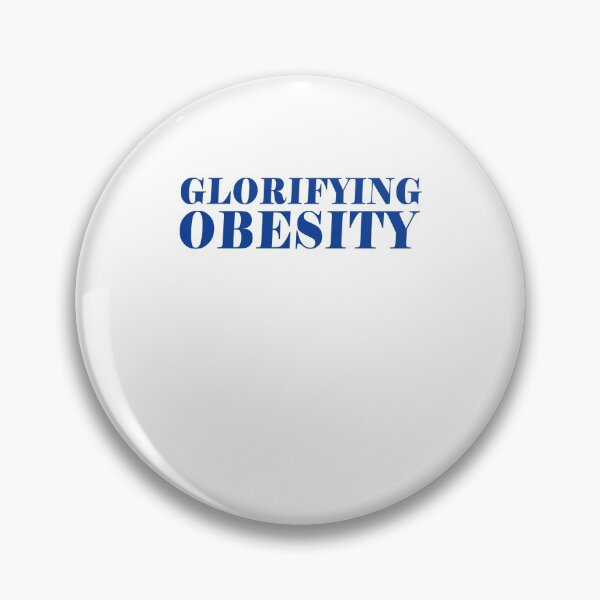 Item preview, Glorifying obesity designed and sold by LimaChippewa.