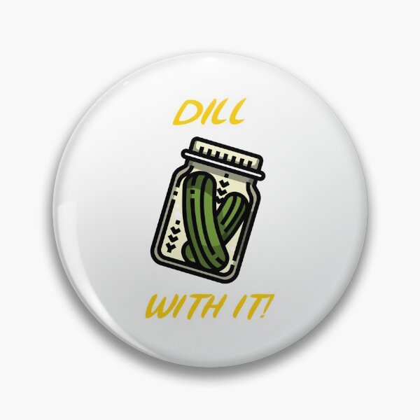 Item preview, Dill with it! designed and sold by rodmendonca.