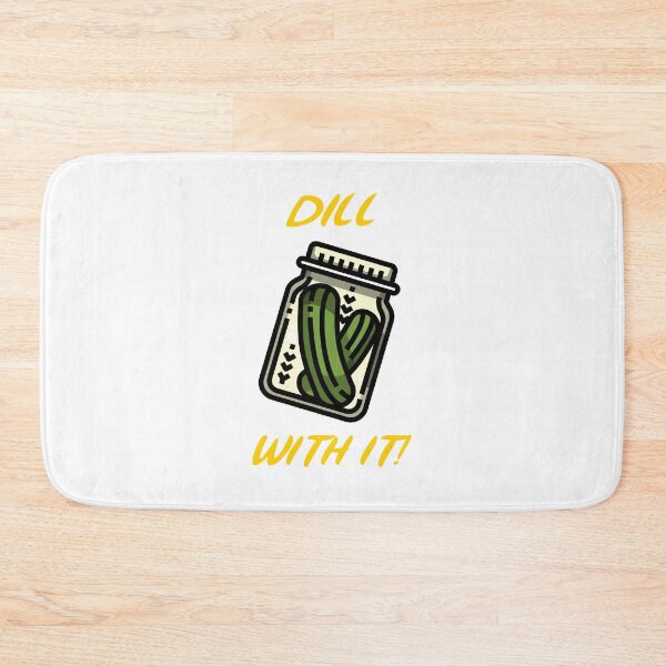 Item preview, Dill with it! designed and sold by rodmendonca.