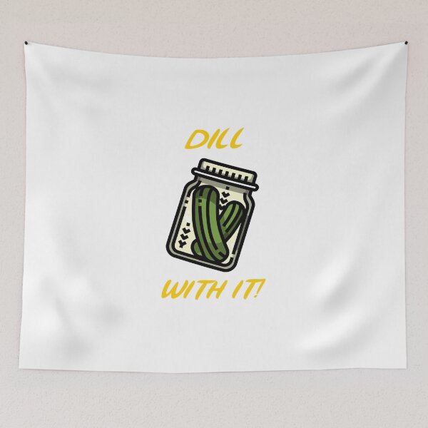 Item preview, Dill with it! designed and sold by rodmendonca.