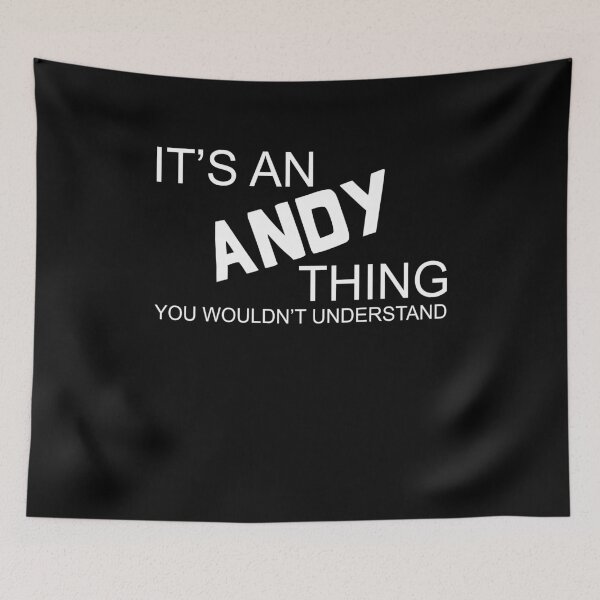 Item preview, It's an Andy thing you wouldn't understand designed and sold by LimaChippewa.
