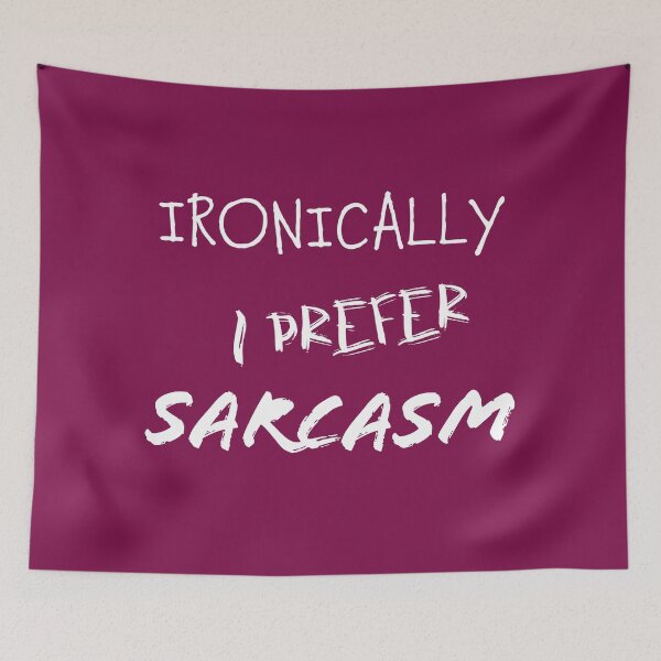 Item preview, Ironically I prefer sarcasm designed and sold by MultistorieDog.