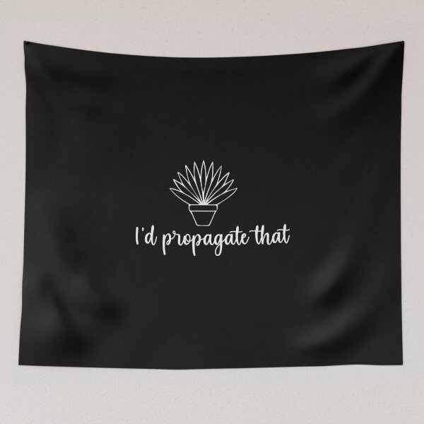 Item preview, I'd Propagate That , Funny Plant Quote , Great Gift For Plants Lover designed and sold by yoyodsing15.