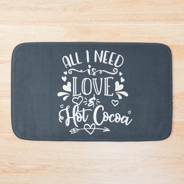 Item preview, All I Need Is Love And Hot Cocoa designed and sold by PrintBrint.