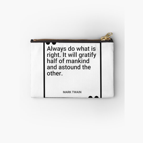 Item preview, Mark Twain - Always do what is right. It will gratify half of mankind and astound the other. designed and sold by SocraticQuotes.