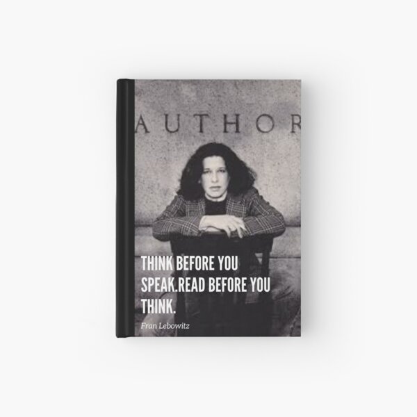 Item preview, Fran Lebowitz Think before you speak Read before you think quote designed and sold by lexynlee.