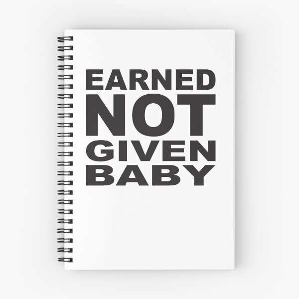 Item preview, EARNED NOT GIVEN BABY designed and sold by Montrepeneuer.
