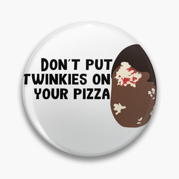 Item preview, Don't Put Twinkies on Your Pizza designed and sold by calliew1217.