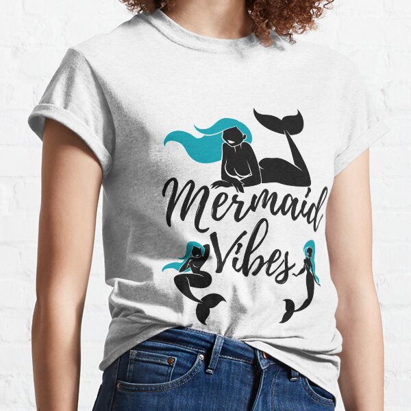 Mermaid Vibes Classic T-Shirt
