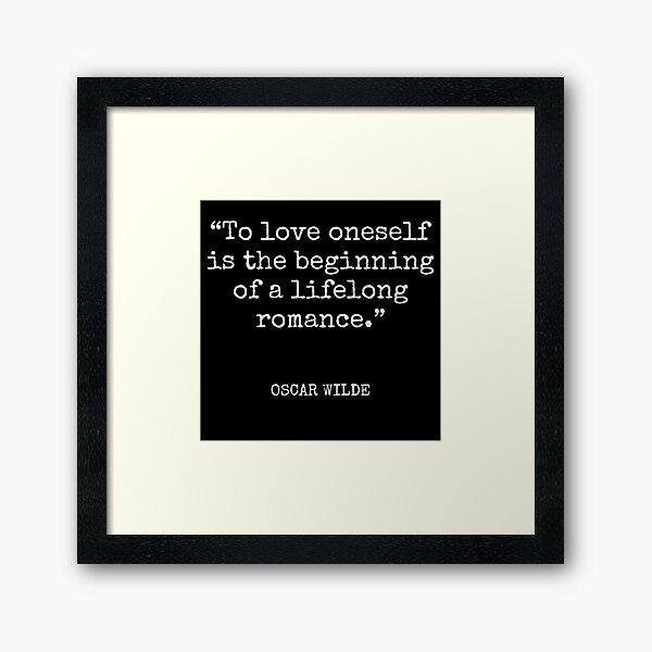 Item preview, Oscar Wilde - To love oneself is the beginning of a lifelong romance. designed and sold by SocraticQuotes.
