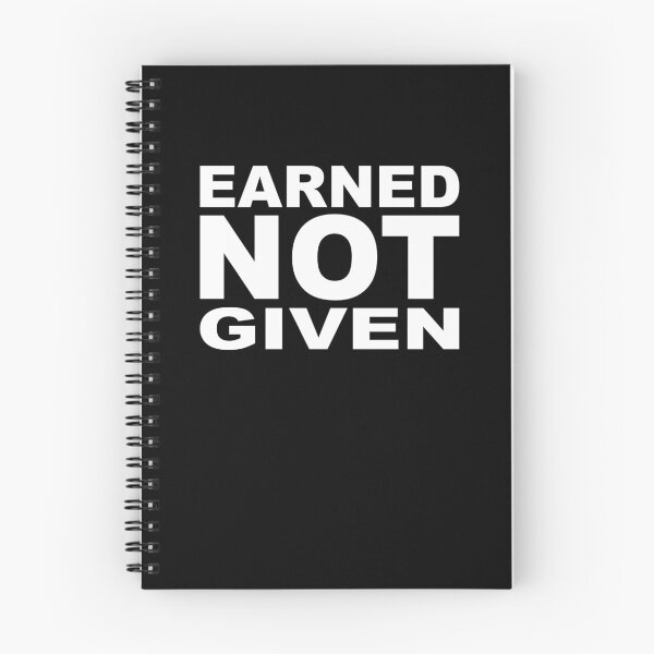 Item preview, EARNED NOT GIVEN designed and sold by Montrepeneuer.