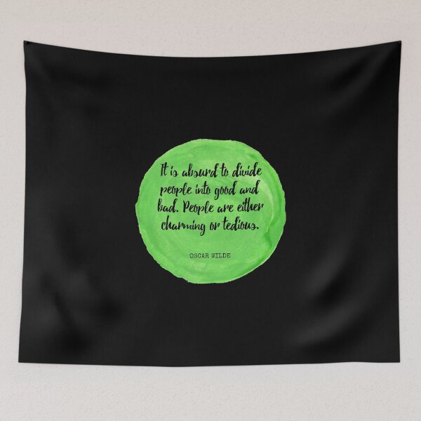 Item preview, Oscar Wilde - It is absurd to divide people into good and bad. People are either charming or tedious. designed and sold by SocraticQuotes.