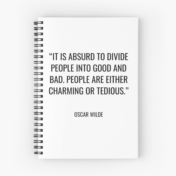 Item preview, Oscar Wilde - It is absurd to divide people into good and bad. People are either charming or tedious. designed and sold by SocraticQuotes.