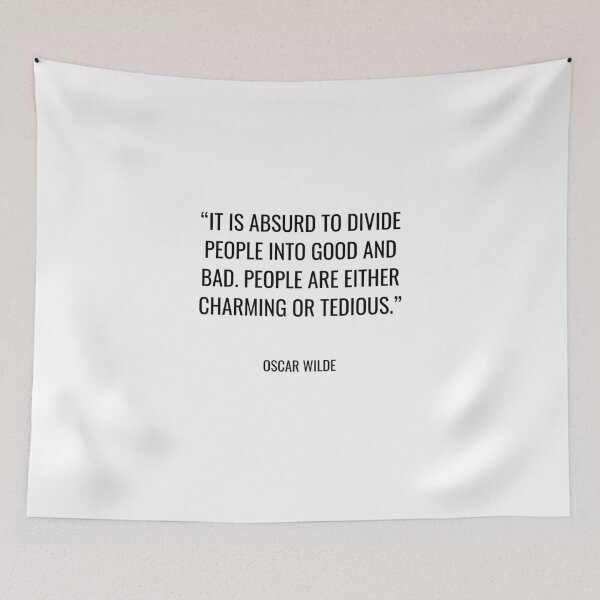 Item preview, Oscar Wilde - It is absurd to divide people into good and bad. People are either charming or tedious. designed and sold by SocraticQuotes.