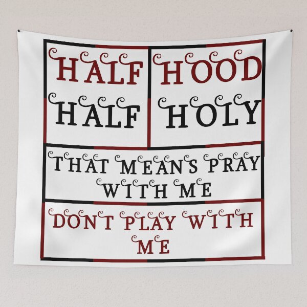 Artikelvorschau, Half Hood Half Holy Beten Sie mit mir, spielen Sie nicht mit mir entworfen und verkauft von Rami Khalifah.