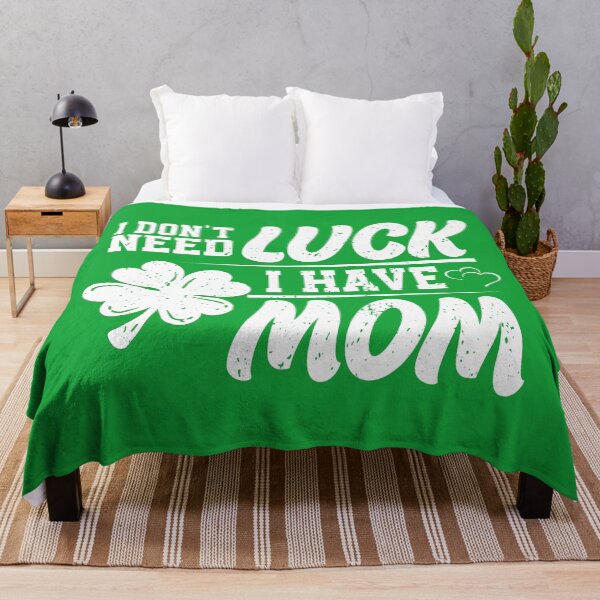 Item preview, I Don't Need Luck I Have Mom designed and sold by YAHIA-14.