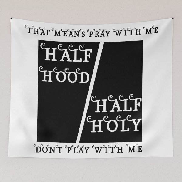 Artikelvorschau, Half Hood Half Holy Beten Sie mit mir, spielen Sie nicht mit mir entworfen und verkauft von Rami Khalifah.