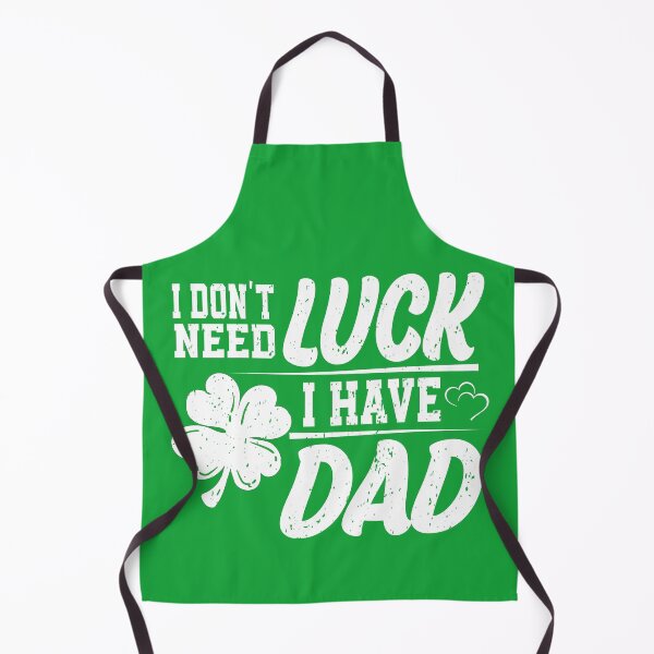 Item preview, I don't Need Luck I Have Dad designed and sold by YAHIA-14.