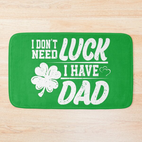 Item preview,  I don't Need Luck I Have Dad designed and sold by YAHIA-14.