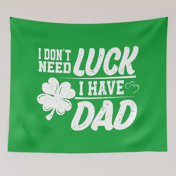Item preview,  I don't Need Luck I Have Dad designed and sold by YAHIA-14.