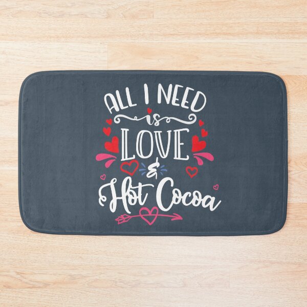 Item preview, All I Need Is Love And Hot Cocoa designed and sold by PrintBrint.