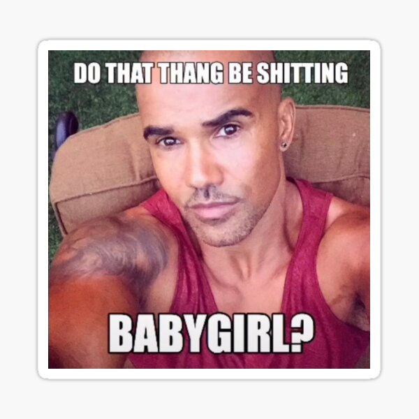 Shemar Moore Derek Morgan Thang Babygirl Sticker