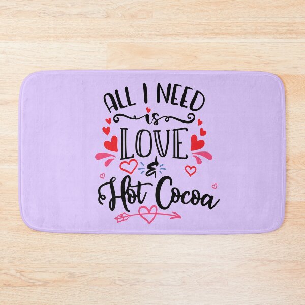 Item preview, All I Need Is Love And Hot Cocoa designed and sold by PrintBrint.