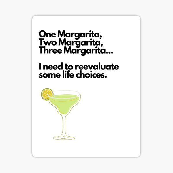 "One Margarita, Two Margarita, Three Margarita " Sticker by ItsTimeForWine Redbubble