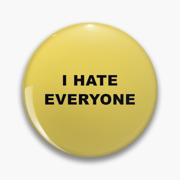 Item preview, I HATE EVERYONE designed and sold by deepwebtshirts.
