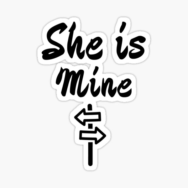 Sticker: Shes Mine