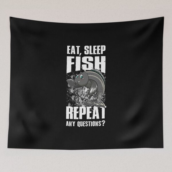 Item preview, Eat sleep fish repeat any questions shirts gifts and products designed and sold by glitchman2.