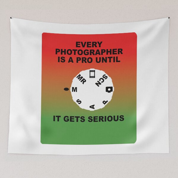 Item preview, EVERY PHOTOGRAPHER IS A PRO UNTIL IT GETS SERIOUS designed and sold by Montrepeneuer.