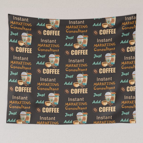 Item preview, Instant marketing consultant just add to me coffee,funny coffee lovers marketing consultant  job, humor, joke, meme designed and sold by SGS-.