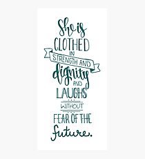She Is Clothed In Strength And Dignity Photographic Print