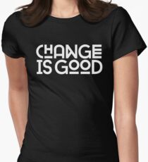 Change Is Good {White Version} Women's Fitted T-Shirt