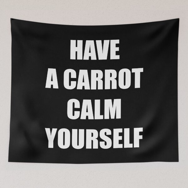 Item preview, Have a carrot calm yourself - Bold Impact Text designed and sold by LookFrog.