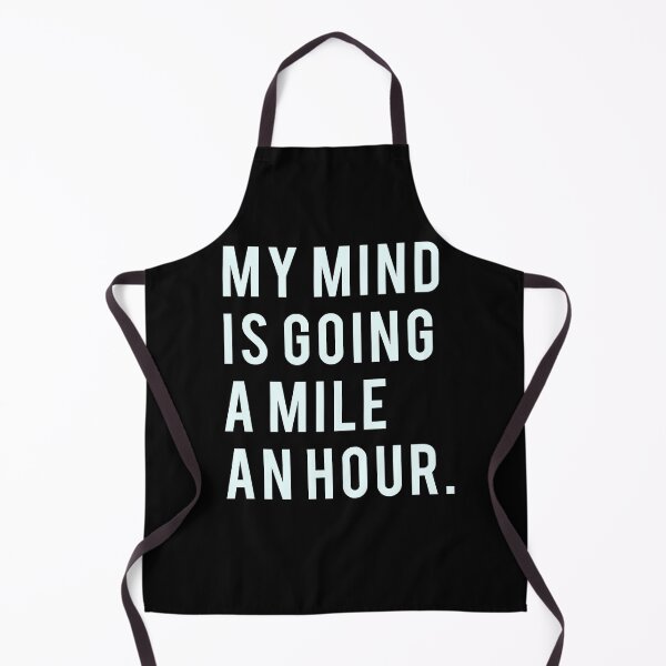 Item preview, My mind is going a mile an hour//Funny designed and sold by PGPshop.