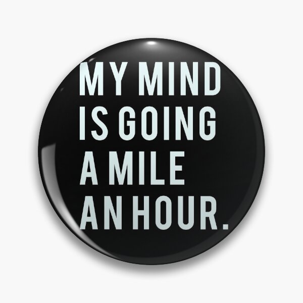 Item preview, My mind is going a mile an hour//Funny  designed and sold by PGPshop.