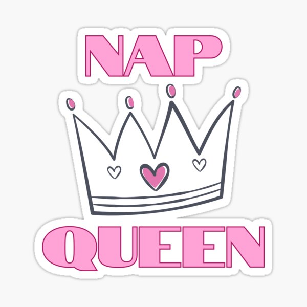 Nap Queen Sticker For Sale By Inductees Redbubble