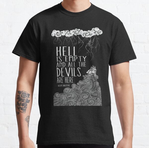Hell is Empty Classic T-Shirt